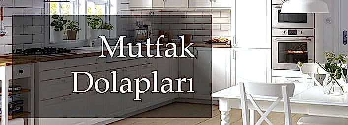 mutfak dolaplari - Ürünler